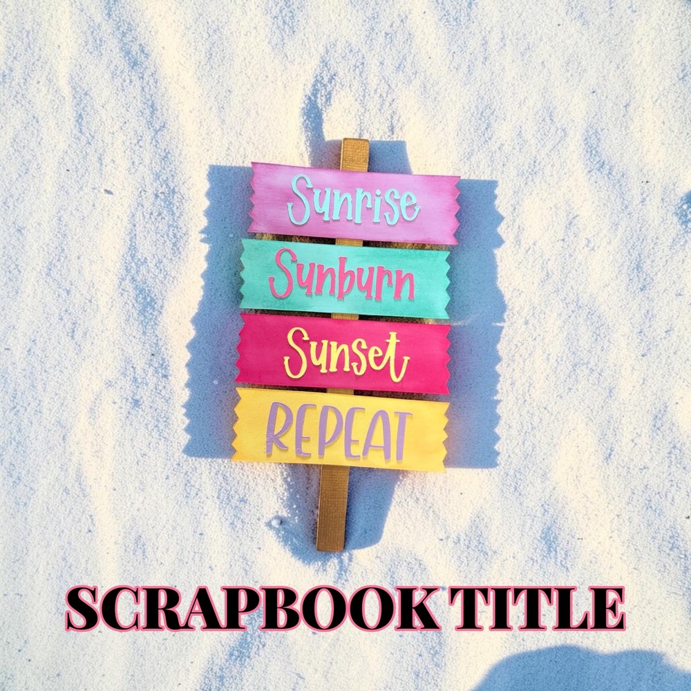 Sunrise Sunburn Sunset Repeat Scrapbook Title Die Cut Beach Vacation